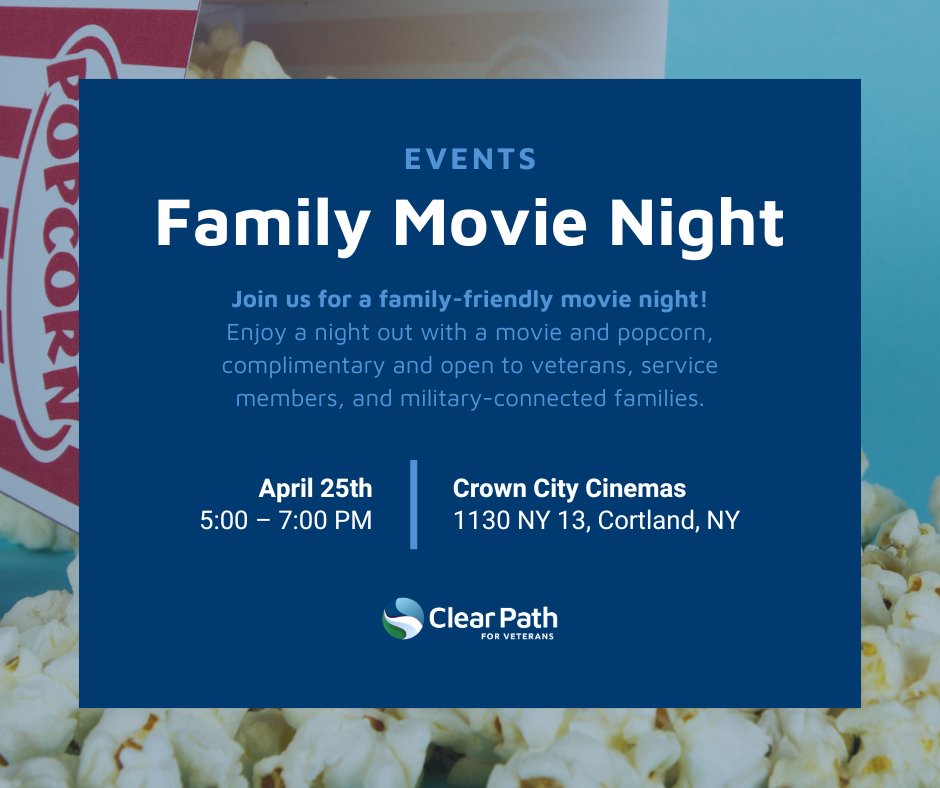 🎬 Family Movie Night with Clear Path for Veterans!
April 25th, 2024 @ 5-7pm
Crown City Cinemas, Cortland, NY

Join us for a movie and popcorn! This event is free and open to veterans, service members, and military families. 
#ClearPathforVets #FamilyMovieNight #MilitaryFamilies