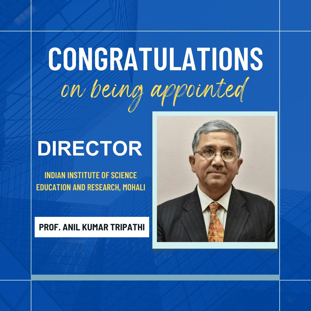 #MakingBHUShine Congratulations to Prof. Anil Kumar Tripathi, Institute of Science, on being appointed the Director, Indian Institute of Science Education & Research, Mohali. #BHU #BanarasHinduUniversity @VCofficeBHU
