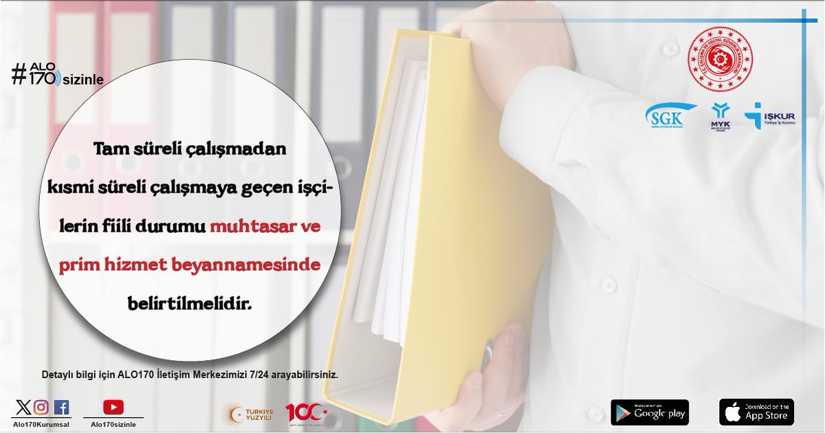 Tam süreli çalışmadan kısmi süreli çalışmaya geçen işçilerin fiili durumu muhtasar ve prim hizmet beyannamesinde belirtilmelidir. #alo170sizinle #csgbakanligi #sgk #iskur #myk