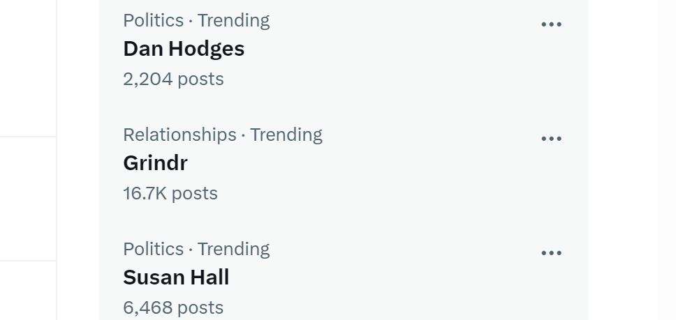 Trending: Dan Hodges; Grindr; Susan Hall. Would someone else mind looking for me? I don't think I'm strong enough.