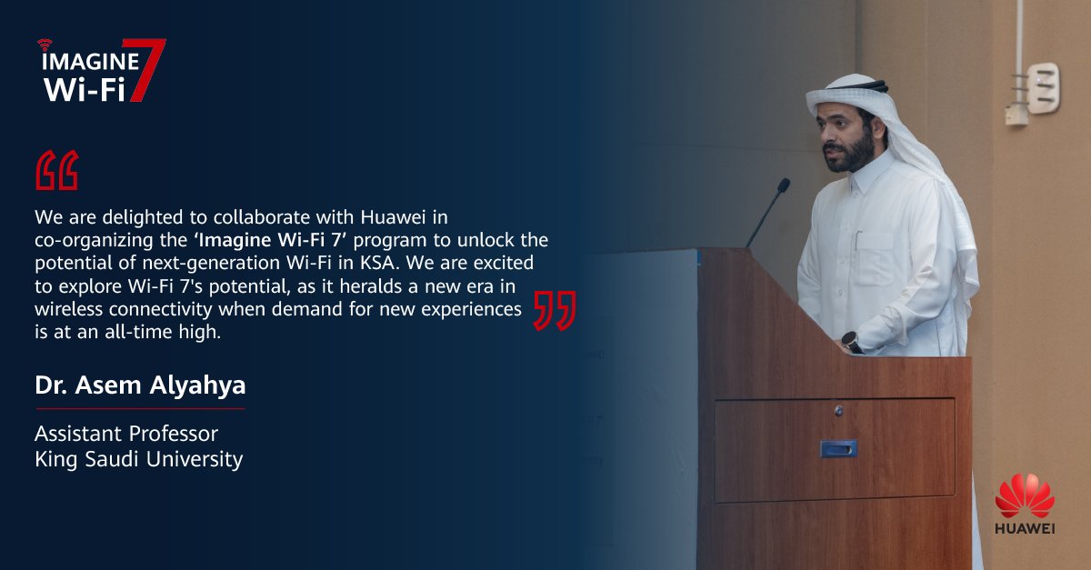 Huawei_ME's tweet photo. Dr. Asem Alyahya, Assistant Professor @_KSU, speaks on the release of the #ImagineWiFi7 program during the launch ceremony in KSA, aiming to establish Wi-Fi 7 as the standard for wireless connectivity. Learn more about the program here: https://t.co/fdo2ob4cYV https://t.co/X3jfWOl4Td