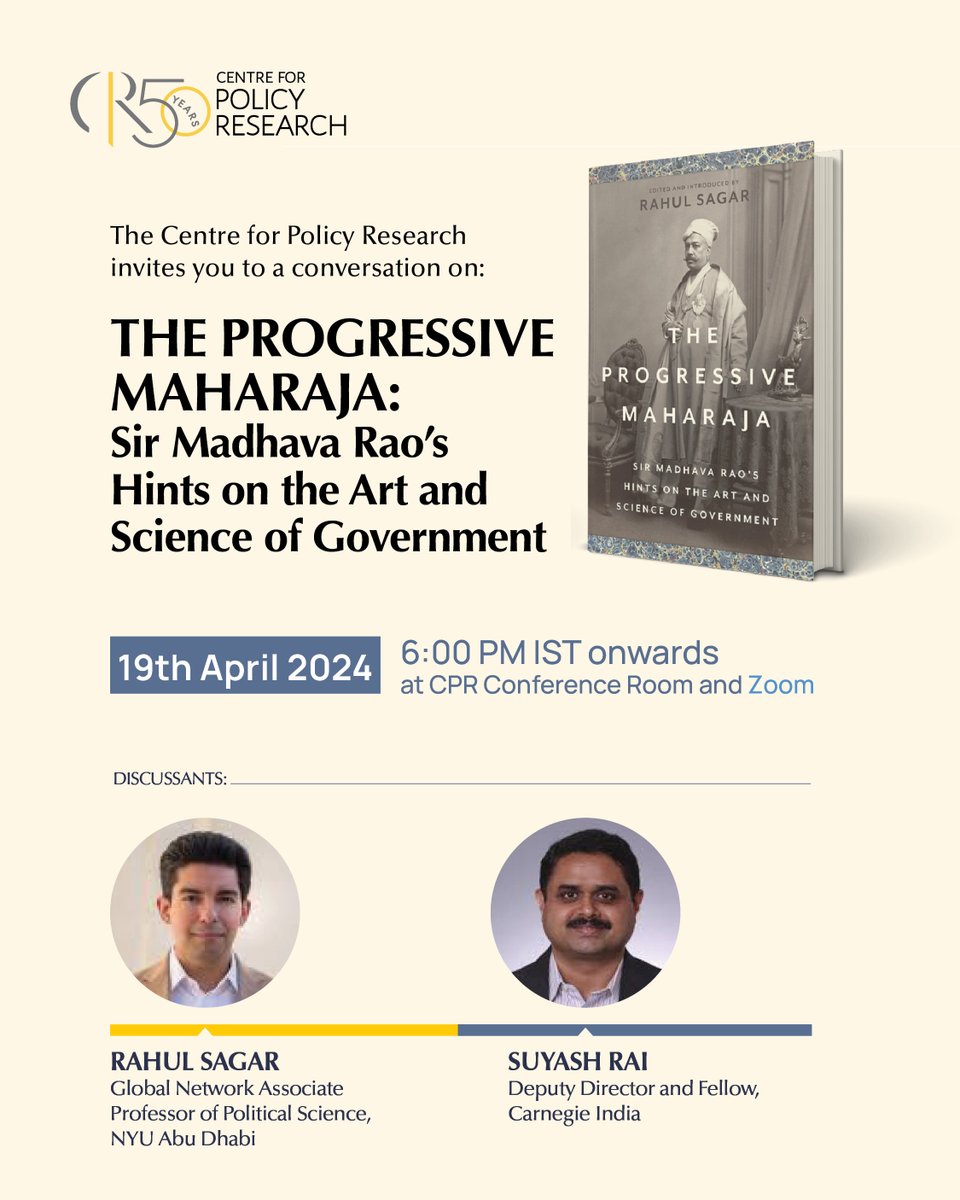 Join us this Friday at 6 PM, for a book discussion on 'The Art and Science of Government'. @rahulsagar, author of 'The Progressive Maharaja', will be in conversation with @suyashrai, Deputy Director and Fellow, @CarnegieIndia Details Below Register here: cprindia.org/events/the-art…