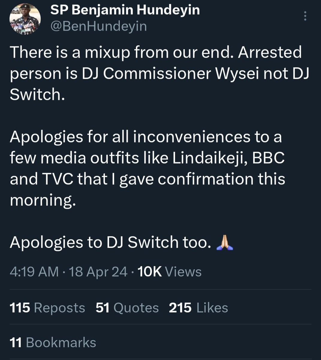 BREAKING: DJ Switch Was Never Arrested By The Lagos Police Command, Says PRO Ben Hundeyin

I commend PRO @BenHundeyin for owning up to his erroneous confirmation to a section of Nigeria's media outfits that the popular #EndSARS activist, @dj_switchaholic was arrested in Lagos for