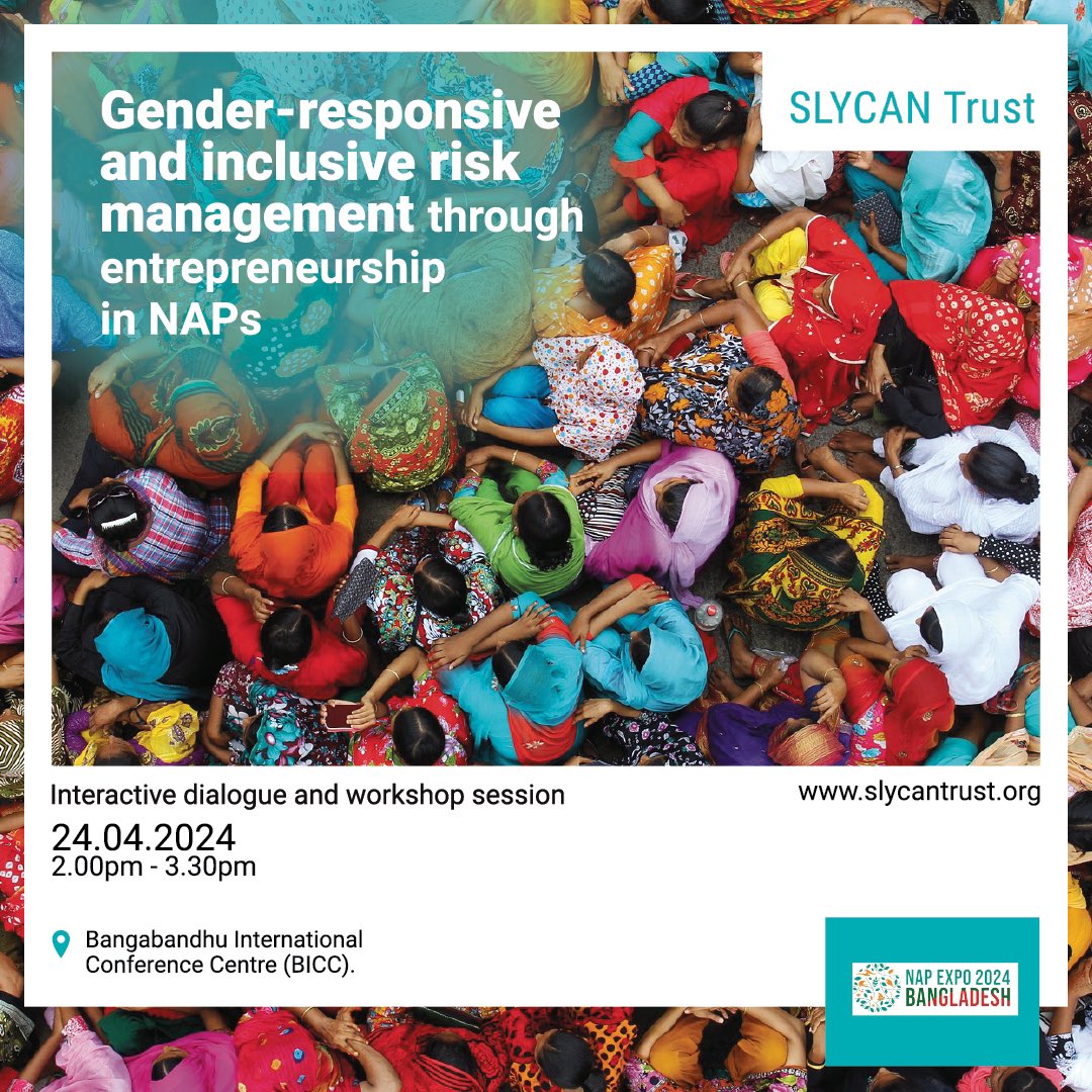 SLYCANTrust's tweet photo. Calling all #NAPExpo2024 participants!

Join us for  a session on '#Gender-responsive and inclusive risk management through #entrepreneurship in NAPs' 

🌍 Date: Wednesday, 24th April 2024
��� 2:00 pm - 3:30 pm
📍 Venue: Bangabandhu International Conference Centre (BICC) https://t.co/zVbJLzIZEO