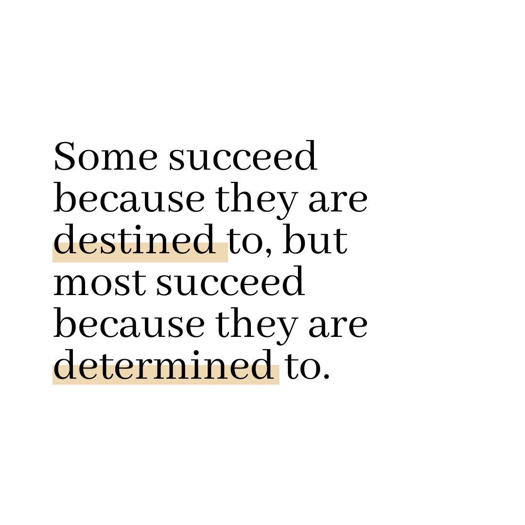 Some succeed because they are destined to, but most succeed because they are determined to.

#motivationalquotes #achieveyourgoals #liveonpurpose #youarecapable