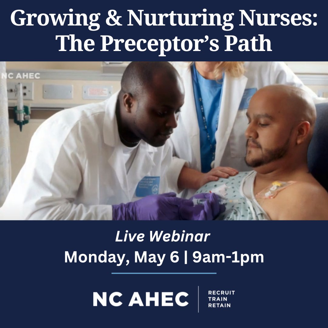 Our partners at NC Area Health Education Center are offering a live webinar for clinical nurse preceptors and clinical educators interested in advancing their preceptor skills and in advancing their preceptor role. ow.ly/cS9250RgacJ