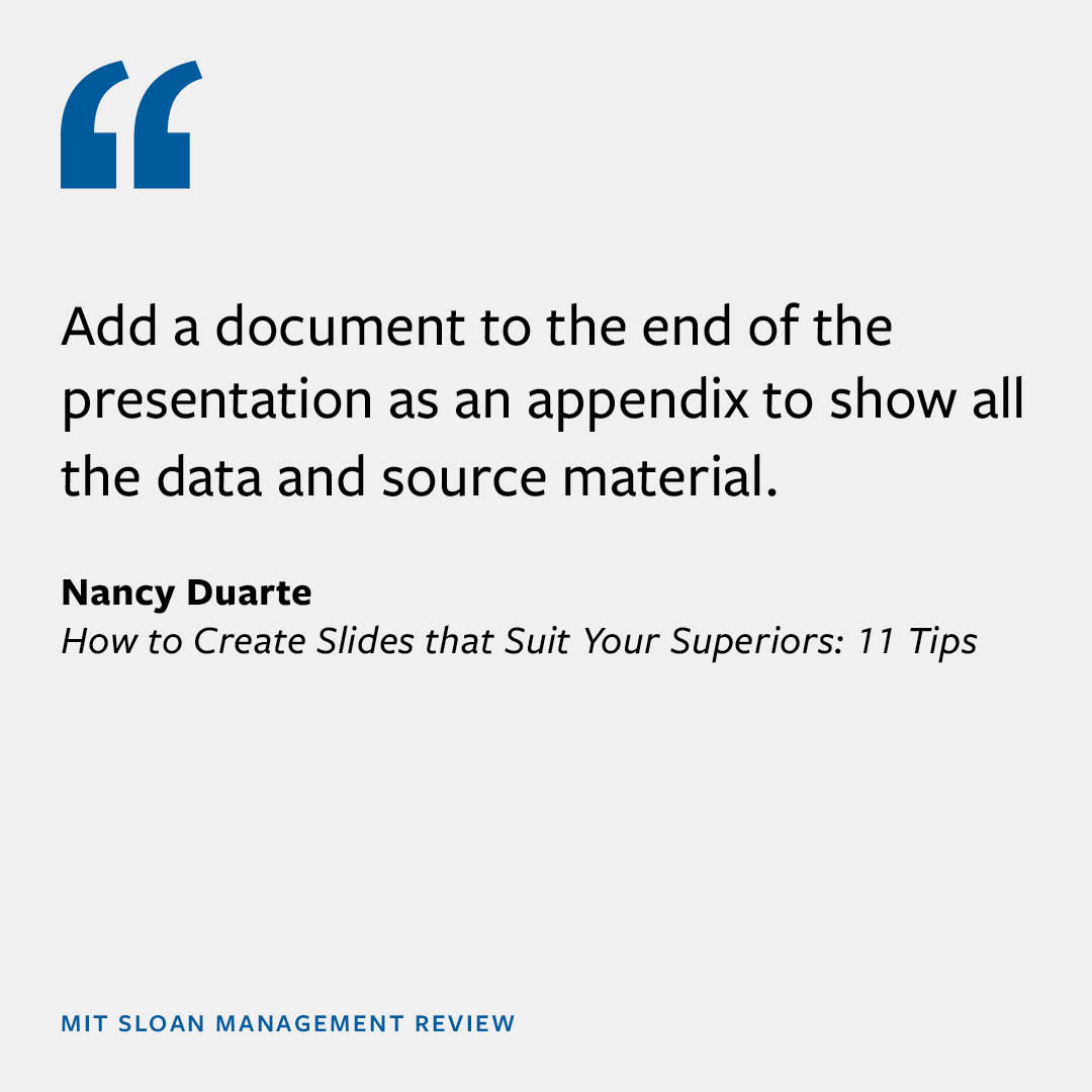 Add a document to the end of the presentation as an appendix to show all the data and source material. @nancyduarte mitsmr.com/4cFmlfN