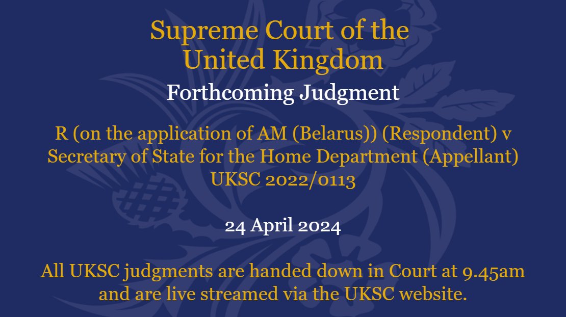 Judgment will be handed down on Wednesday 24 April in the matter of R (on the application of AM (Belarus)) (Respondent) v Secretary of State for the Home Department (Appellant) UKSC 2022/0113: supremecourt.uk/cases/uksc-202…