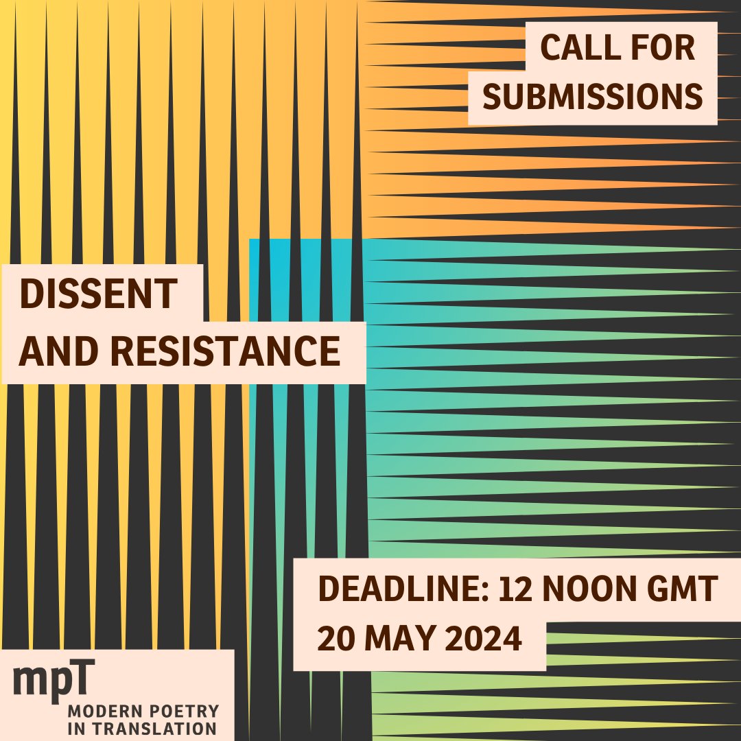 Call for Submissions: Focus on Dissent and Resistance Deadline: Noon, 20 May 2024 modernpoetryintranslation.com/submit/