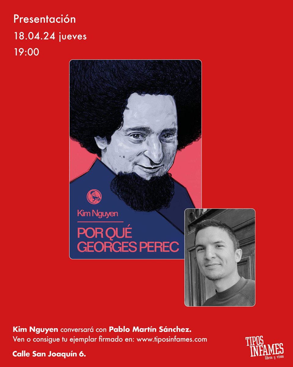 Hoy jueves a partir de las 19 h presentaremos con Kim Nguyen 'Por qué Georges Perec' en Tipos Infames. El autor conversará con Pablo Martín Sánchez. Perec al cuadrado. Vamos a pasarlo bien.