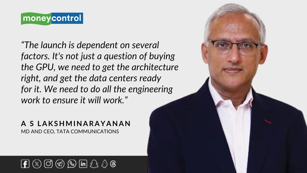 The launch is dependent on several factors. It's not just a question of buying the GPU, we need to get the architecture right, and get the data centers ready for it: @tata_comm's MD and CEO A S Lakshminarayanan added. Read his full interview with @DanishKh4n ⬇️