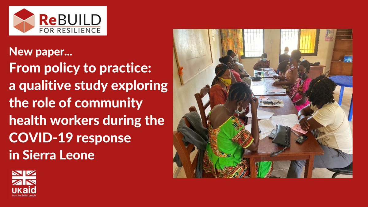 Recent paper: From policy to practice: a qualitive study exploring the role of community health workers during the COVID-19 response in Sierra Leone Discusses the implications for PHC and community resilience in the face of future shocks. @ReginaBashtaqi rebuildconsortium.com/resources/comm…