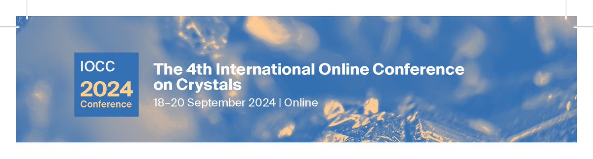 📣 4th International Online Conference on Crystals!! 📅Deadline for Abstract Submission: 8th May 2024 ▶️sciforum.net/event/iocc2024