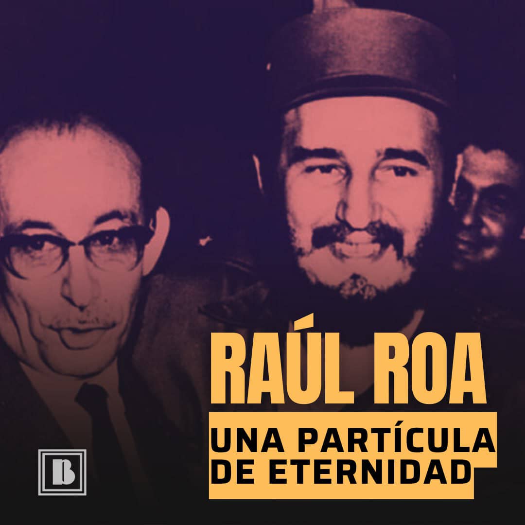 🇨🇺 Para recordar a #RaúlRoa en los 117 años de su natalicio, #BohemiaCuba piensa en #Martí cuando expresó: 'Todo el que cumple ampliamente con su tiempo, lleva en sí una partícula de eternidad'. #CancillerDeLaDignidad