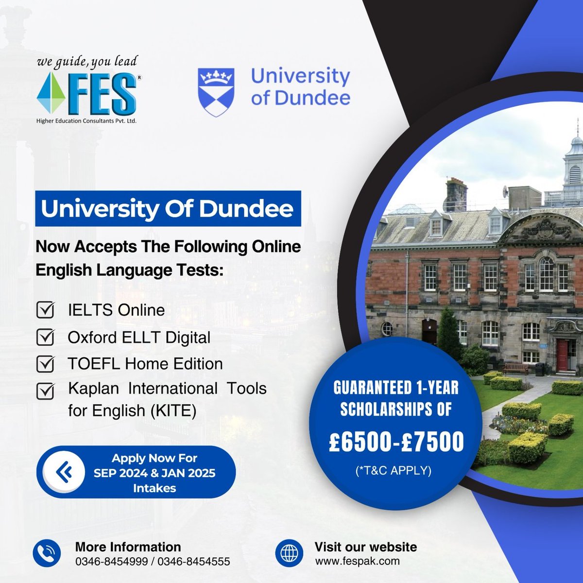 University of Dundee now accepts online English Language tests. Grab scholarships and apply for SEP 2024 & JAN 2025 Intakes.
For More Info
0346 8454999/0346 8454555
We Guide You Lead
fespak.com
#fes #fesconsultants #studyabroad #studyinuk #scholarships  #studentvisa