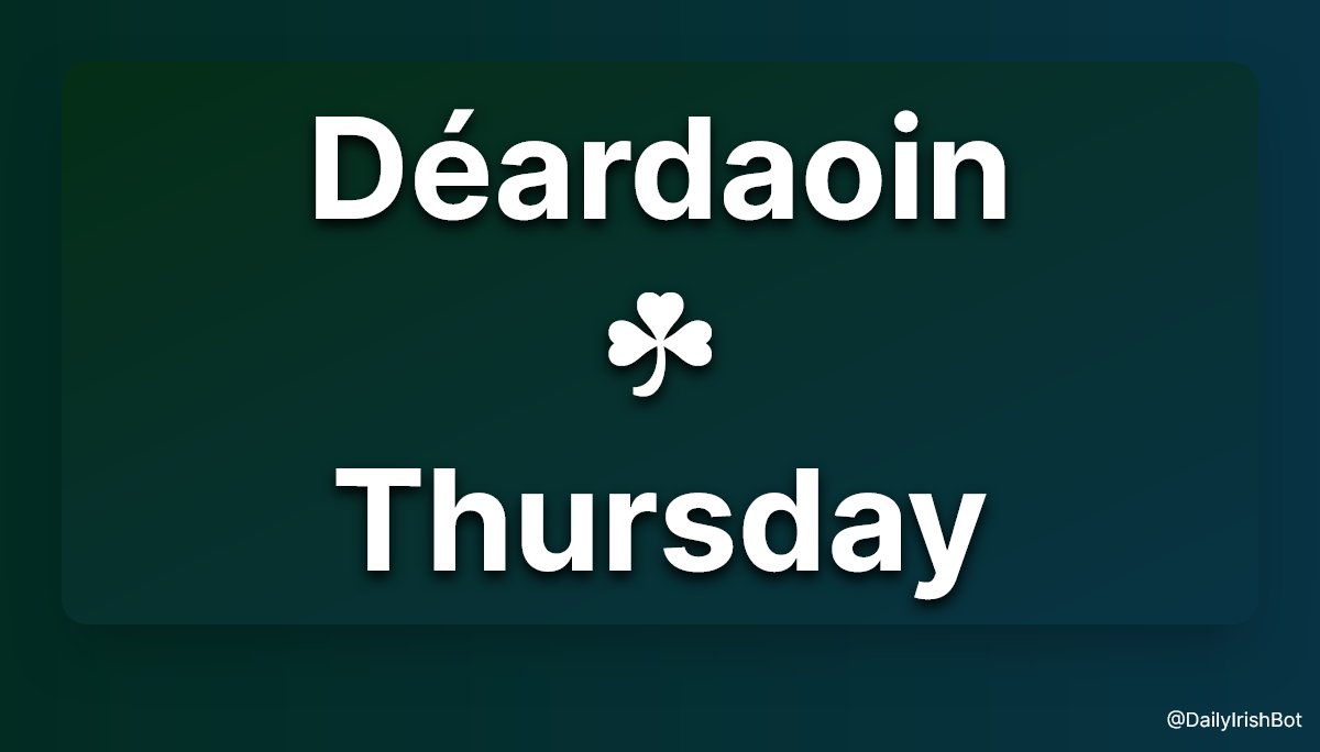 Day of the Week

Gaeilge: Déardaoin

English: Thursday

#Gaeilge #100DaysofGaeilge #365DaysofGaeilge #Irish #IrishLanguage