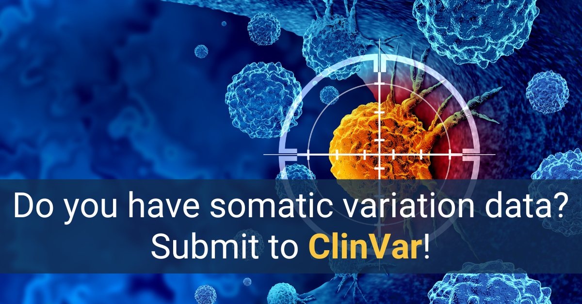 Help researchers learn more about diseases like cancer by submitting your somatic variation data to ClinVar! Try out our new somatic spreadsheet template and submit today: ow.ly/g0sZ50QSQcO