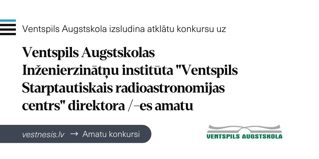#teirdarbs 📌

Ventspils Augstskola izsludina atklātu konkursu uz Ventspils Augstskolas Inženierzinātņu institūta "Ventspils Starptautiskais radioastronomijas centrs" direktora / -es amatu. 

vestnesis.lv/op/2024/76.AKK3 
<a href="/VpilsAugstskola/">Ventspils Augstskola</a> #vakance