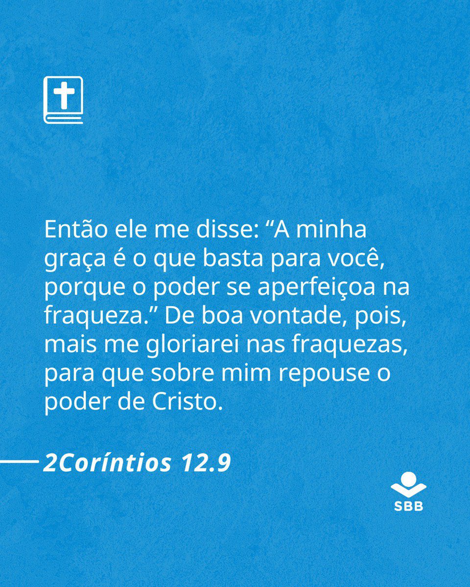 __SBB's tweet photo. "Então ele me disse: “A minha graça é o que basta para você, porque o poder se aperfeiçoa na fraqueza.” De boa vontade, pois, mais me gloriarei nas fraquezas, para que sobre mim repouse o poder de Cristo."

📖 2Coríntios 12.9
#SBB #leiaabíblia #bíbliaNAA #semeandoaPalavra https://t.co/byR7YrLmcb