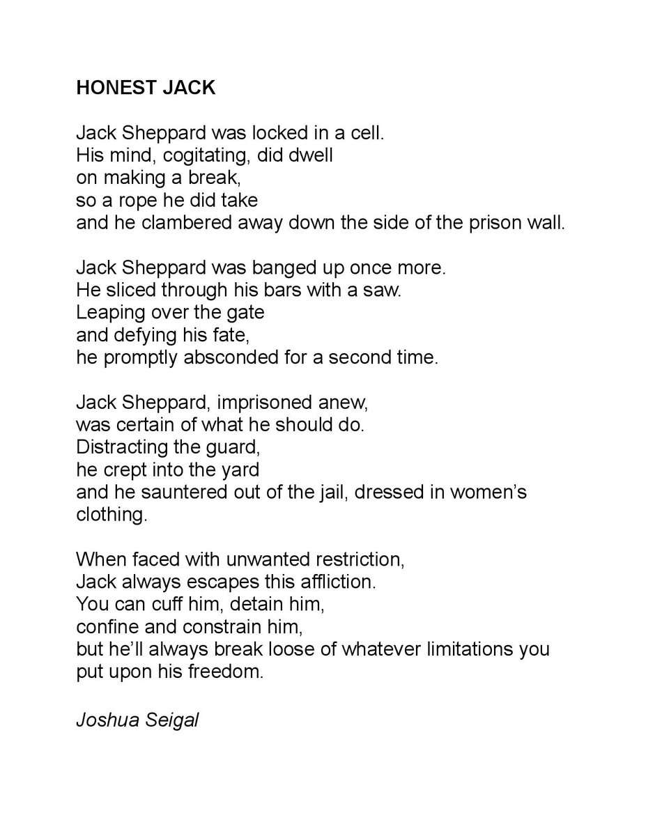 Jack Sheppard (1702-1724), AKA Honest Jack, was a notorious English thief. He is famous in folklore for escaping from prison on numerous occasions. Using this fact, I thought I would come up with a limerick poem to commemorate his escapades. joshuaseigalpoet.blogspot.com/.../04/honest-…