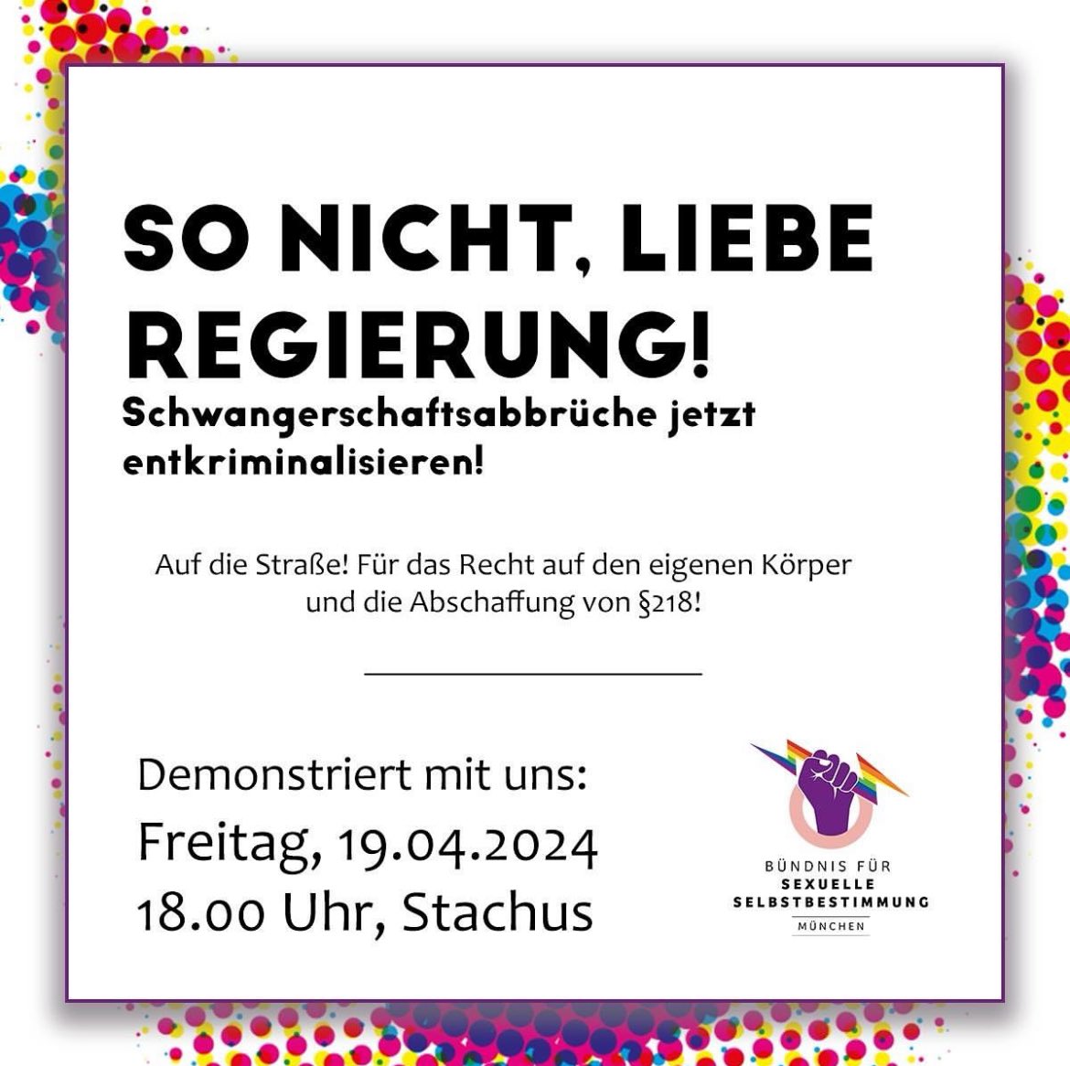 Liebe Leute. Packt Eure Banner und Schilder vom letzten Samstag noch nicht weg. Für kommenden Freitag mobilisiert das Bündnis für sexuelle Selbstbestimmung auf 18 Uhr an den Karlsplatz/Stachus. See you there! #wegmit218 #münchen