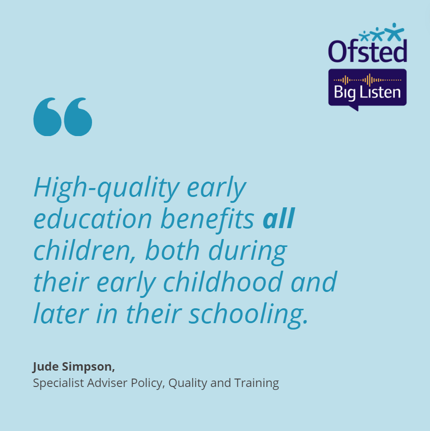 Today Jude Simpson, Ofsted's specialist adviser, policy, quality and training, is at the Early Excellence termly briefing. Have you contributed to our #BigListen yet? ow.ly/YLMa50RgXyF