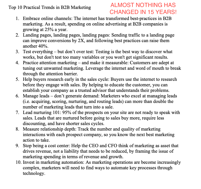 I recently found this 'Top 10 Practical Trends in B2B Marketing' list I pasted into document back in 2008.  I am happy to report almost nothing has changed in 15 years!