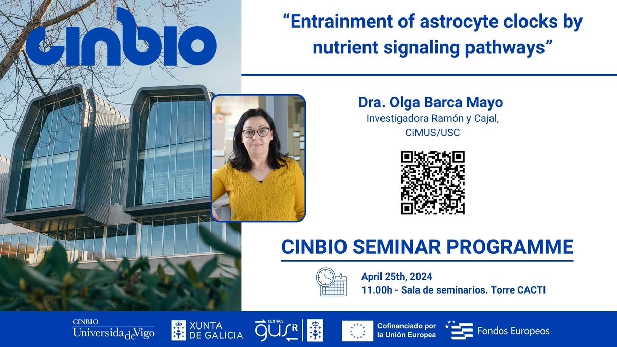 📅 25th April ⏰11:00 h 📌 Sala de seminarios, Torre CACTI CINBIO Seminar Programme with Dra. Olga Barca Mayo (@cimususc, @UniversidadeUSC): 'Entrainment of astrocyte clocks by nutrient signaling pathways'. #SomosCIGUS