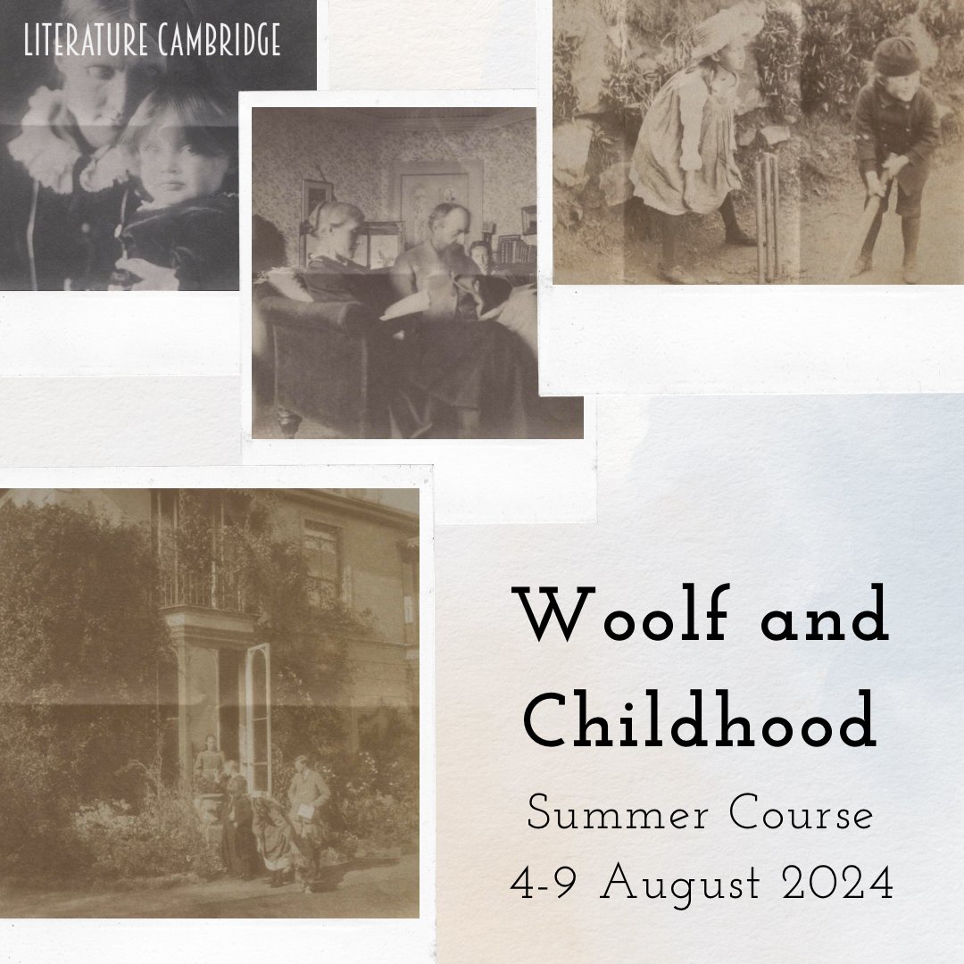 Summer course 2024: Virginia Woolf and Childhood. Our summer course will run twice this year. First, live online, 8-12 July. Then in person in Cambridge, 4-9 August. Places are filling. literaturecambridge.co.uk/summer-24