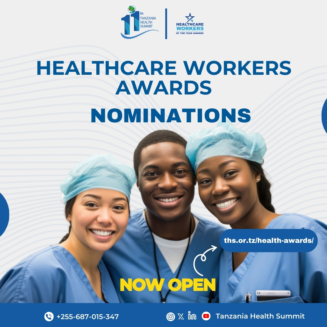 The Tanzania Health Summit (THS) is Excited to announce the Opening of the Healthcare Worker of the Year Awards! This prestigious award program recognizes and celebrates the outstanding contributions of Tanzania's dedicated healthcare professionals. Do you know a nurse, doctor,