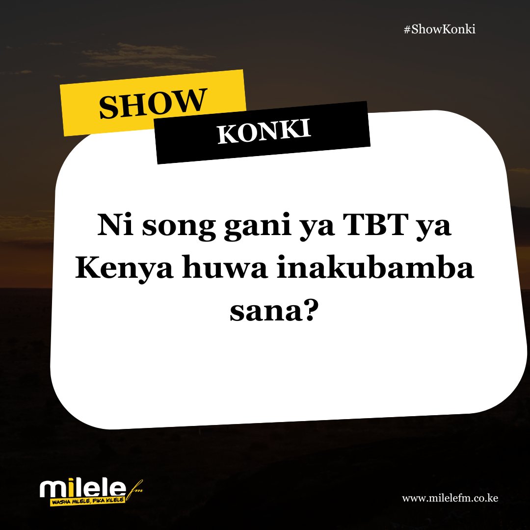 Milele_FM's tweet image. Ni song gani ya TBT ya Kenya huwa inakubamba sana?
#ShowKonki