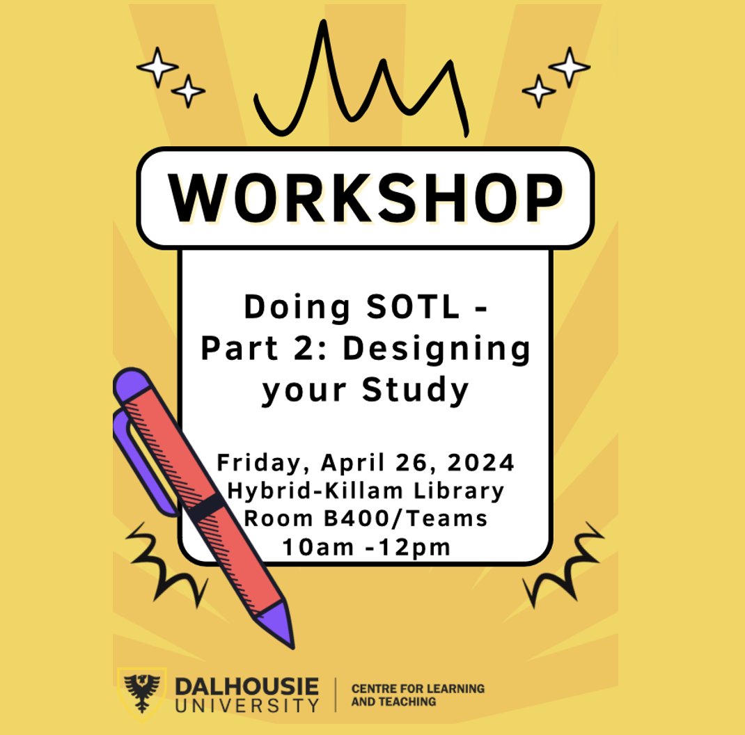 🚨Workshop Alert 🚨 Doing SoTL - Part 2: Designing Your Study This workshop will walk participants through the process of designing a SoTL project. Friday, April 26, 2024 10 am - 12 pm Killam Library Room B400 or Teams Sign up today! tinyurl.com/44hsamsx