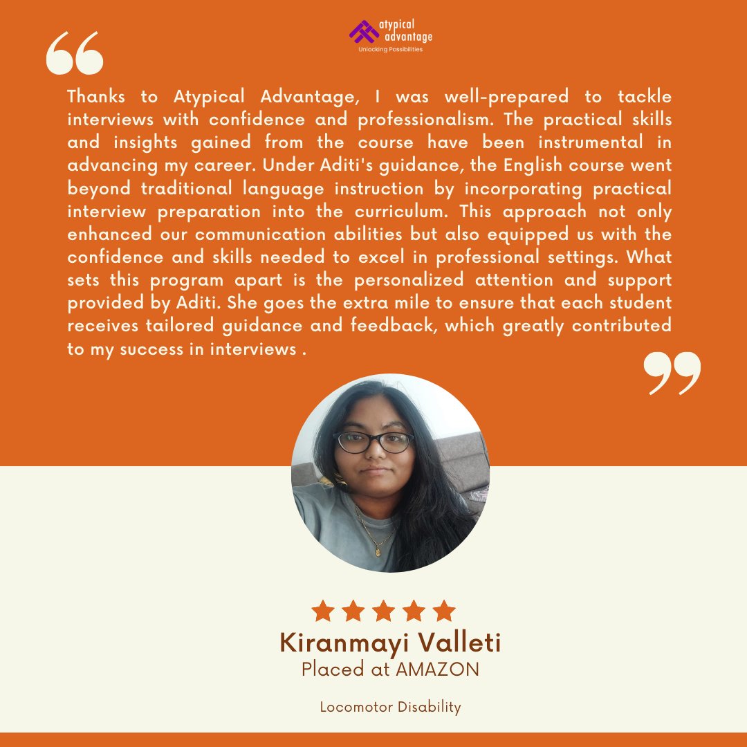 Kiranmayi enrolled in the Business Communication course at Atypical Academy, diligently readied herself for the interview, and secured a full-time position with Amazon.

#AtypicalAdvantage #successstories #placement #onlineworkshop #upskill