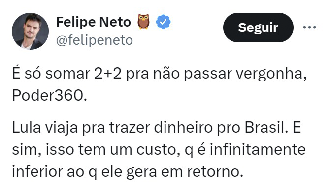 Fake news
O Felipe Neto disse que o lula gastava muito em viagem, mas q tava trazendo investimento pro Brasil