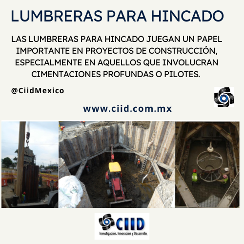 Lumbreras de Hincado Las lumbreras para hincado juegan un papel importante en proyectos de construcción, especialmente en aquellos que involucran cimentaciones profundas o pilotes.