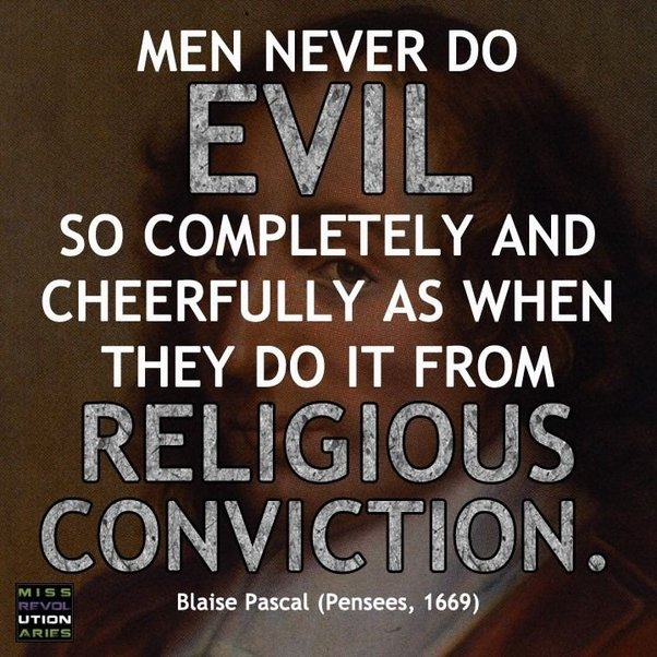 The root of all evil? Religion. Look around the world. And I am an 11 year old dog for dogs sake!