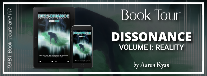 Dissonance Volume I: Reality by Aaron Ryan #blogtour #bookreview #youngadult #yascifi #yadystopian #rabtbooktours @AuthorAaronRyan @RABTBookTours dlvr.it/T5gY8Q