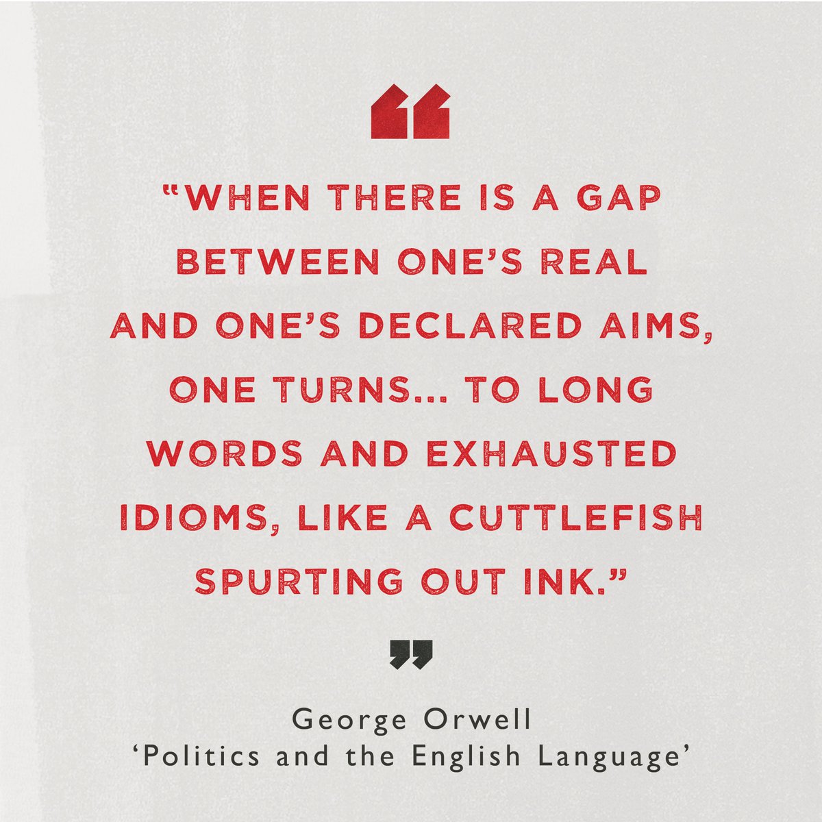 'When there is a gap between one's real and one's declared aims, one turns as it were instinctively to long words and exhausted idioms, like a cuttlefish spurting out ink.' - George Orwell, 'Politics and the English Language' orwell.substack.com/p/politics-and…