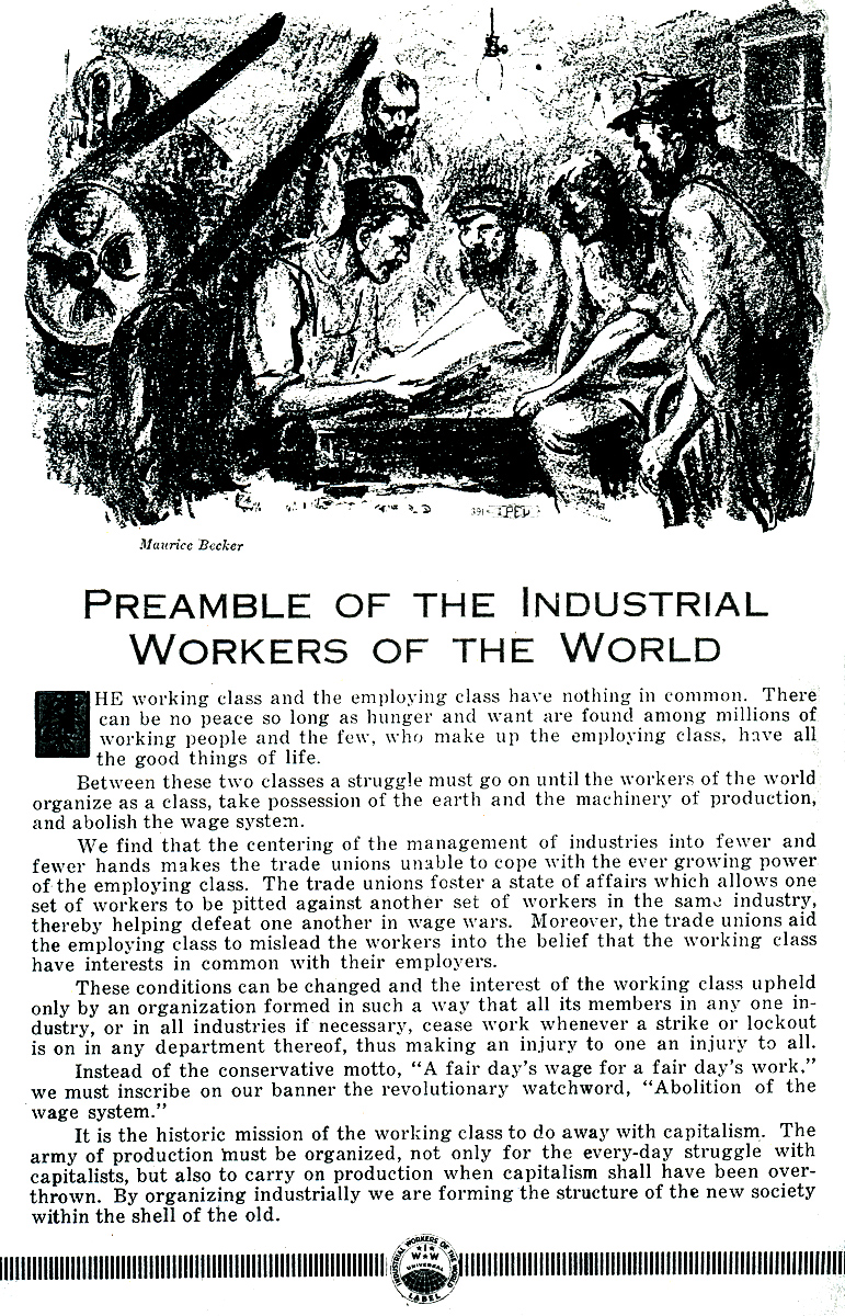 IWW: 'The working class and the employing class have nothing in common. . . Between these two classes a struggle must go on until the workers of the world organize as a class, take possession of the earth and the machinery of production, and abolish the wage system.'