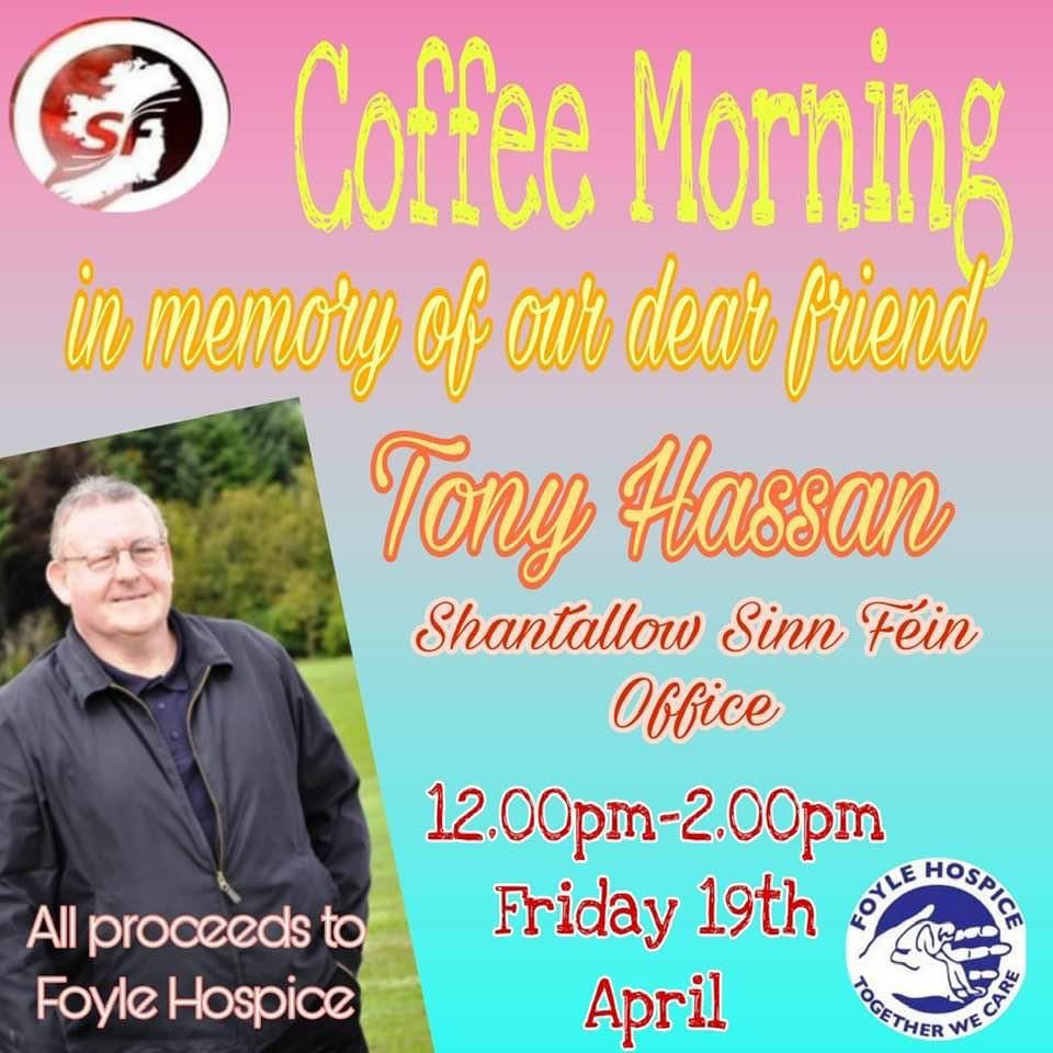 We are hosting a coffee morning tomorrow at 12pm in the Shantallow Sinn Féin centre, in memory of our much loved friend and comrade, Tony Hassan. All proceeds will go to the Foyle hospice, a charity very close to Tony’s heart. I hope to see you there 🥰