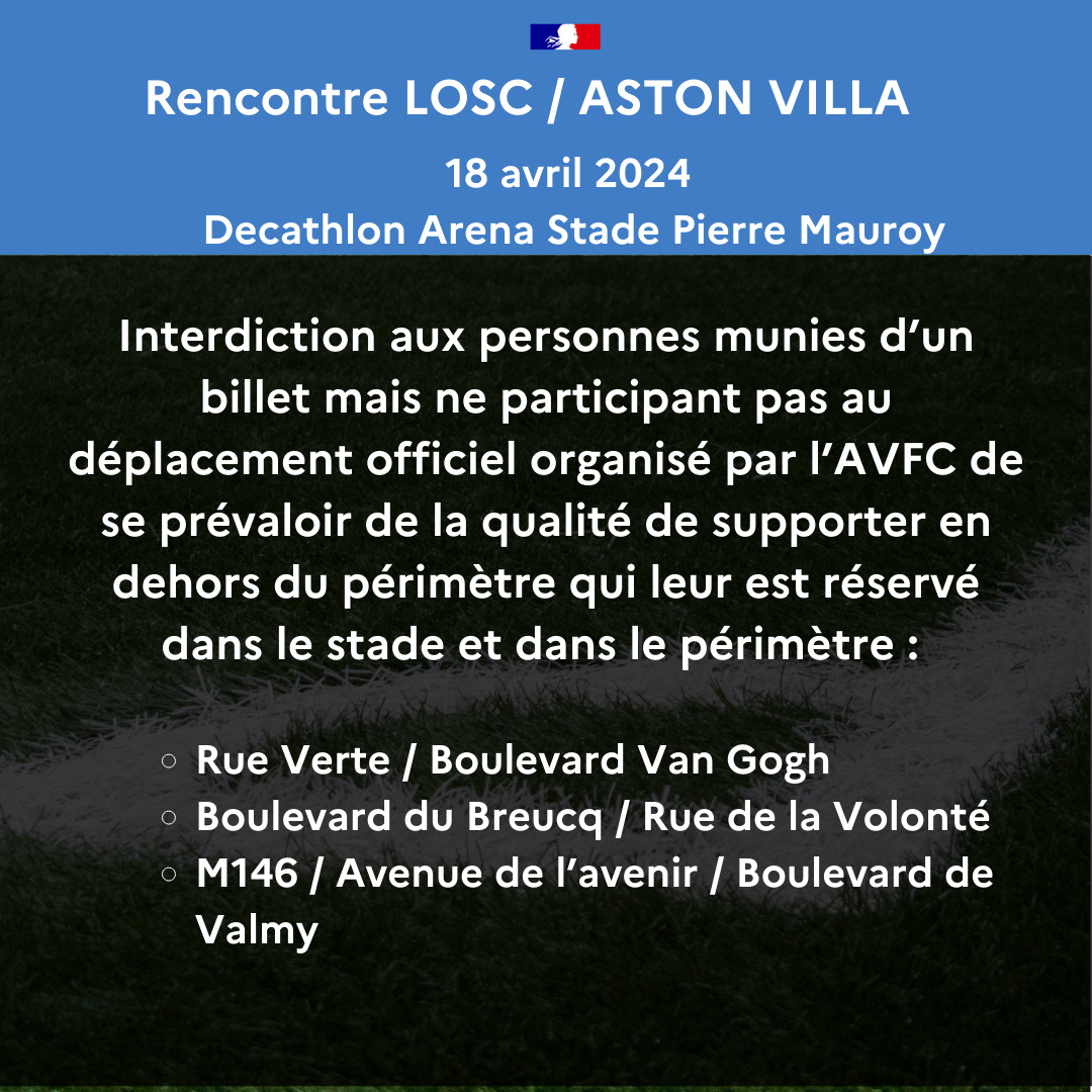 ℹ️#LOSCAVFC Rencontre de football @losclive / @AVFCOfficial ce 18/04/24 à la @DecathlonArena : retrouvez ci-dessous les mesures administratives mises en place du jeudi 18 avril à 12h00 au vendredi 19 avril 2024 à 02h00 du matin.