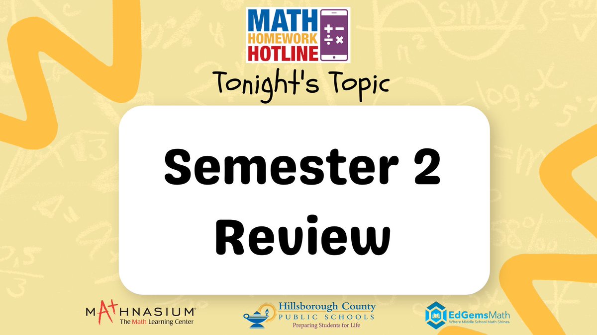 Hillsborough Schools (@hillsboroughsch) on Twitter photo Tonight, our #MathHomeworkHotline team will be doing a Semester 2 Review.
Tutors will begin taking calls at 5:30 and the show starts at 6.
📞 813-840-7260
📺 Spectrum Ch. 635 / Frontier Ch. 32
💻 hillsboroughschools.org/mhh
Thank you to our sponsors, <a href="/EdGems_Math/">EdGems Math</a> & <a href="/Mathnasium/">Mathnasium</a>! Tonight, our #MathHomeworkHotline team will be doing a Semester 2 Review.
Tutors will begin taking calls at 5:30 and the show starts at 6.
📞 813-840-7260
📺 Spectrum Ch. 635 / Frontier Ch. 32
💻 hillsboroughschools.org/mhh
Thank you to our sponsors, <a href="/EdGems_Math/">EdGems Math</a> & <a href="/Mathnasium/">Mathnasium</a>!