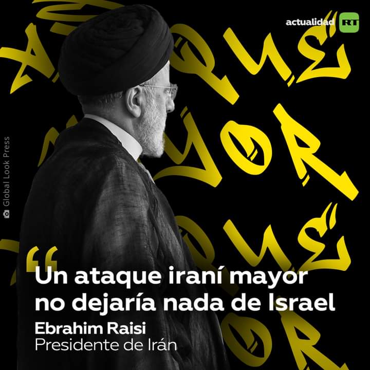 🇮🇷 Un ataque iraní mayor no dejaría 'nada' de Israel, dice Raisi ⚡El presidente de Irán, Ebrahim Raisi, afirmó que el ataque de represalia lanzado por su país contra Israel fue 'limitado' y que si hubiera sido mayor, 'no quedaría nada del régimen sionista'. #CubaPorLaPaz #Cuba