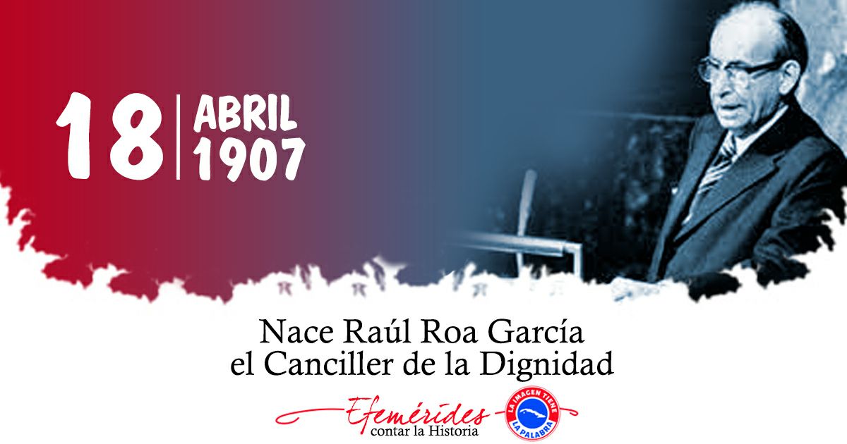 1907 | Natalicio del Canciller de la Dignidad Raúl Roa García #CubaViveEnSuHistoria #LatirAvileño #TelevisiónAvileña