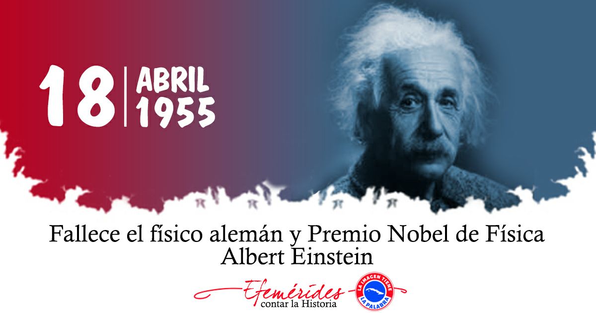 1955 | Fallece el físico alemán Albert Einstein #TenemosMemoria