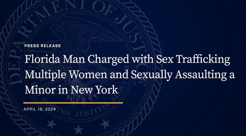 Florida Man Charged with Sex Trafficking Multiple Women and Sexually Assaulting a Minor in New York Defendant Allegedly Threatened Death and Assaulted Victims to Force Them to Work in Prostitution 🔗: justice.gov/opa/pr/florida…