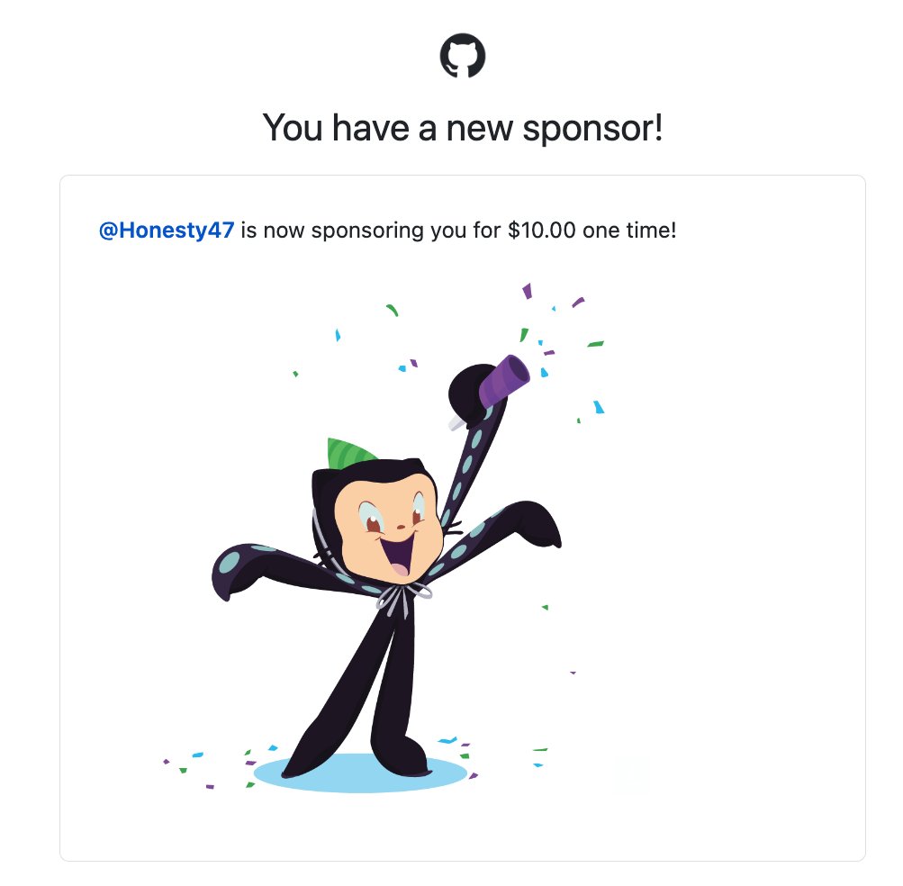 A dev sponsoring you on @github, or supporting your project with stars... is the greatest win for another dev who loves to build and teach in public. ❤️ Thank you, @honestyB21 for this one.