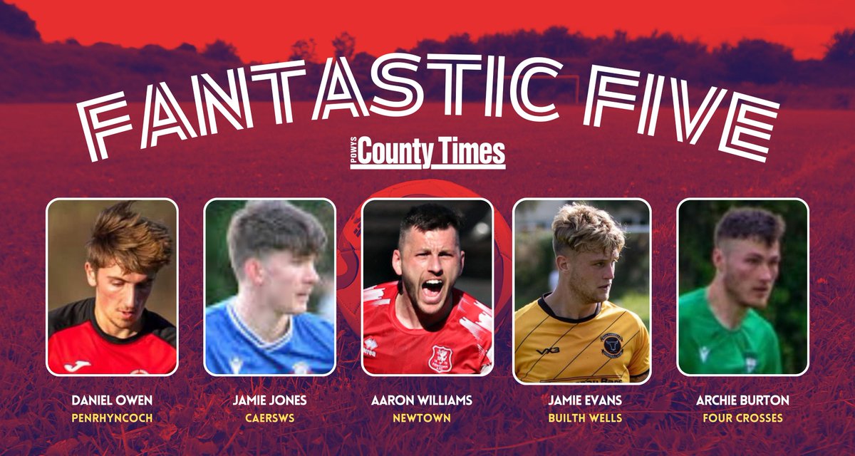 This week's Fantastic Five features players from @PenrhyncochFC @caerswsfc @NewtownAFC @BuilthWellsFC and @FourCrosses_FC