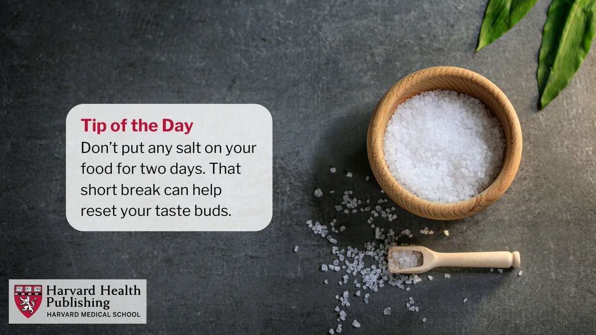 Wean yourself from salt: Don’t put any salt on your food for two days. That short break can help reset your taste buds. #HarvardHealth #TipoftheDay bit.ly/43Y14Km