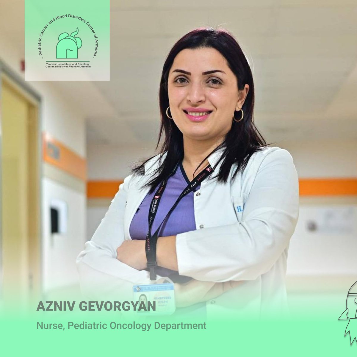 👩🏻‍⚕️ 'I have never imagined myself in a different field, in a different profession,' says Azniv Gevorgyan, a nurse at the Pediatric Oncology Department (also former nurse at the Bone Marrow Transplantation Department).